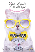 The One Minute Cat Manager: Sixty seconds to feline Shangri-la 1787113736 Book Cover