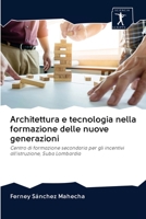 Architettura e tecnologia nella formazione delle nuove generazioni 6200952221 Book Cover