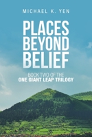 Places Beyond Belief : Book Two of the One Giant Leap Trilogy 1982249544 Book Cover