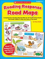 Reading Response Road Maps: Comprehension-Boosting Reproducibles for 50 Favorite Picture Books That Guide Children to Stop and Think as They Read 0545267110 Book Cover