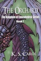 The Orchard: The Kingdom of Enneahedral Series 1938961072 Book Cover