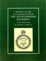 History of the 1st and 2nd Battalions. the Leicestershire Regiment in the Great War 1843421763 Book Cover