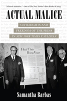 Actual Malice: Civil Rights and Freedom of the Press in New York Times v. Sullivan 0520385829 Book Cover