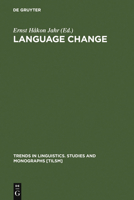 Language Change: Advances in Historical Sociolinguistics (Trends in Linguistics, Studies and Monographs, 114) (Trends in Linguistics. Studies and Monographs) 3110156342 Book Cover