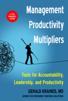 Management Productivity Multipliers: Tools for Accountability, Leadership, and Productivity 1632651831 Book Cover