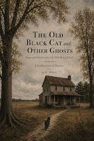The Old Black Cat and Other Ghosts: Songs and Stories of a Life Still Being Lived (The Witness) B0H3KNS1JC Book Cover