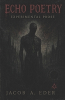 Echo Poetry: Experimental Prose B0F98TG27C Book Cover