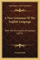 A New Grammar of the English Language 1437461883 Book Cover