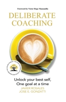 Deliberate Coaching: Unlock your best self, One goal at a time 1036905756 Book Cover