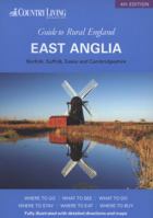 The Country Living Guide to Rural England - East Anglia (Travel Publishing): East Anglia - Norfolk, Suffolk, Essex and Cambridgeshire 1904434479 Book Cover