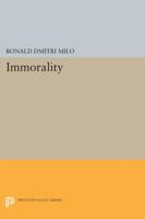 Immorality (Studies in moral, political, and legal philosophy) 0691612439 Book Cover
