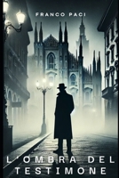 L'ombra del testimone (Italian Edition) B0F1F4Y6HB Book Cover