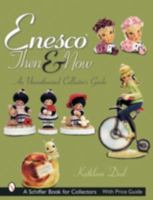 Enesco Then And Now: An Unauthorized Collector's Guide (Schiffer Book for Collectors) 076431453X Book Cover
