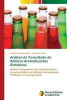 Análise da Toxicidade de Aditivos Aromatizantes Sintéticos.: Análise Citogenética da Citotoxicidade e Genotoxicidade de Aditivos Aromatizantes Artificiais: screening inicial. 6202030097 Book Cover