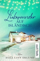 Liebeswunder auf Isl?ndisch: Roman 3986830006 Book Cover