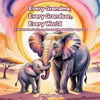 Every Grandma, Every Grandson, Every World: A Picture Book of Love Around the World for Ages 3-8 (Every Family, Every World) B0GYW1SD88 Book Cover