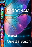 PERDONAMI: Scusa (Italian Edition) B0DW91D3LW Book Cover