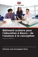 Bâtiment scolaire pour l'éducation à Bauru: de l'analyse à la conception (French Edition) 6208630282 Book Cover