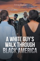 A White Guy's Walk Through Black America B0CP4FH38J Book Cover
