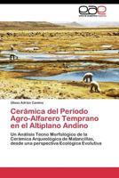 Ceramica del Periodo Agro-Alfarero Temprano En El Altiplano Andino 3844336834 Book Cover