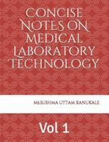 Concise notes of Medical Laboratory Technology: Vol 1 1075016576 Book Cover