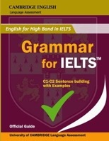 Grammar for IELTS: All Essential English Grammar Rules from Cambridge Official English for Advanced IELTS Students: Examples, Exercise + IELTS Vocabulary Books B09TJKN4W2 Book Cover