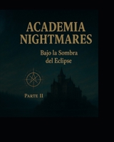 Academia Nigthmares bajo la sombra del eclipse (ACADEMIA NIGHTMARE) (Spanish Edition) B0FL8765H4 Book Cover