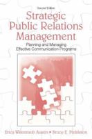 Strategic Public Relations Management: Planning and Managing Effective Communication Programs (LEA's Communication Series) (Lea's Communication)