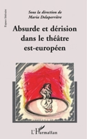Absurde Et Derision Dans Le Theatre Est-Europeen 2747533484 Book Cover