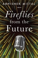 Fireflies from the Future 9355979487 Book Cover