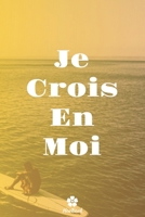 Je Crois En Moi: Carnet de notes original et dr�le - Citation de motivation inspirante 117 pages lign�es format 15,24 cm x 22,89 cm (6 x 9) 1654061816 Book Cover