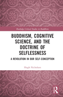 Buddhism, Cognitive Science, and the Doctrine of Selflessness 1032302046 Book Cover