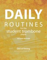 Daily Routines for the Student Trombone Player 1935510355 Book Cover