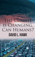 The Climate is Changing, Can Humans? 1967361479 Book Cover
