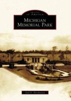 Michigan Memorial Park (Images of America: Michigan) 0738551597 Book Cover