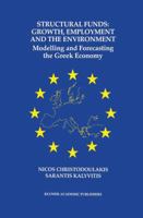 Structural Funds: Growth, Employment and the Environment: Modelling and Forecasting the Greek Economy 1461369533 Book Cover