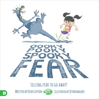 Oooky Pooky Spooky Fear: Telling Fear to Go Away! 076844991X Book Cover