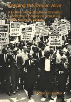 Keeping the Dream Alive: A History of the Southern Christian Leadership Conference from King to the Nineteen Eighties 0820403970 Book Cover