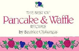 Best of Pancake and Waffle Recipes (Best of) 0934860599 Book Cover