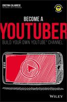 Become a Youtuber: Build Your Own Youtube Channel 1119404207 Book Cover