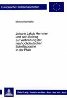 Johann Jakob Hemmer Und Sein Beitrag Zur Verbreitung Der Neuhochdeutschen Schriftsprache in Der Pfalz 3820410813 Book Cover