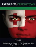 Tonga: Including Its History, the Tongatapu, the Royal Palace, and More 1249222621 Book Cover