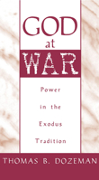 God at War: A Study of Power in the Exodus Tradition 0195102177 Book Cover