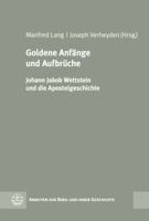 Goldene Anfange Und Aufbruche: Johann Jakob Wettstein Und Die Apostelgeschichte 3374046142 Book Cover