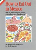 How to Eat Out in Mexico: How to Understand the Menu and Make Yourself Understood (How to Eat Out) (How to Eat Out) 8873013139 Book Cover
