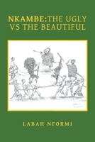 Nkambe:The Ugly Vs the Beautiful 198458233X Book Cover