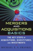 Mergers and Acquisitions Basics : The Key Steps of Acquisitions, Divestitures, and Investments 0471675180 Book Cover