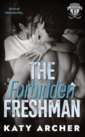 The Forbidden Freshman: A College Sports Romance 1991138075 Book Cover