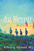 Au Revoir: Goodbye Till We Meet Again B0CQ989CMH Book Cover