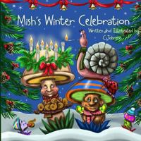 Mish's Winter Celebration 1494269554 Book Cover